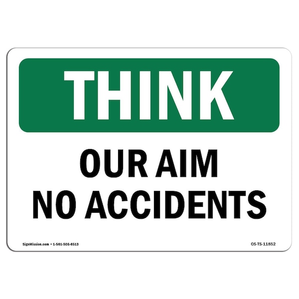OSHA THINK, Our Aim No Accidents, 14in X 10in Alum, 10" W, 14" L, Landscape, OS-TS-A-1014-L-11852